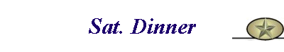 Sat. Dinner