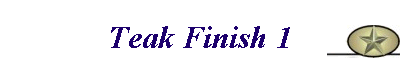 Teak Finish 1